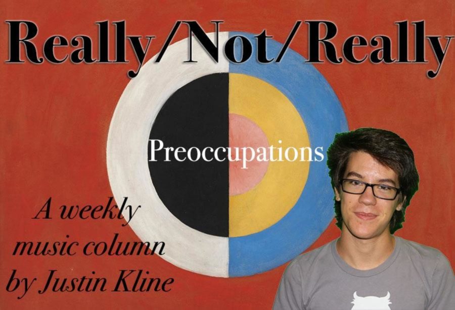 Really/Not/Really: Preoccupations Preoccupations